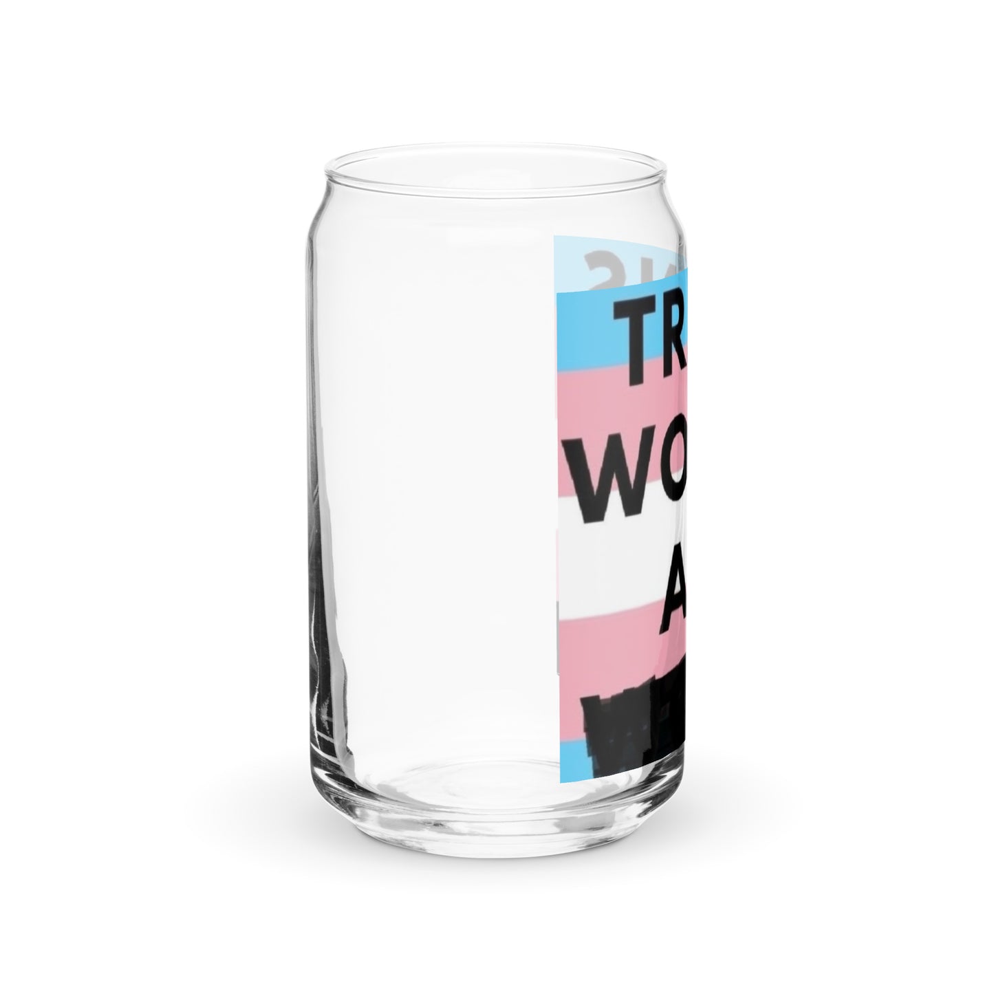 Trans Women are Men Can-shaped glass