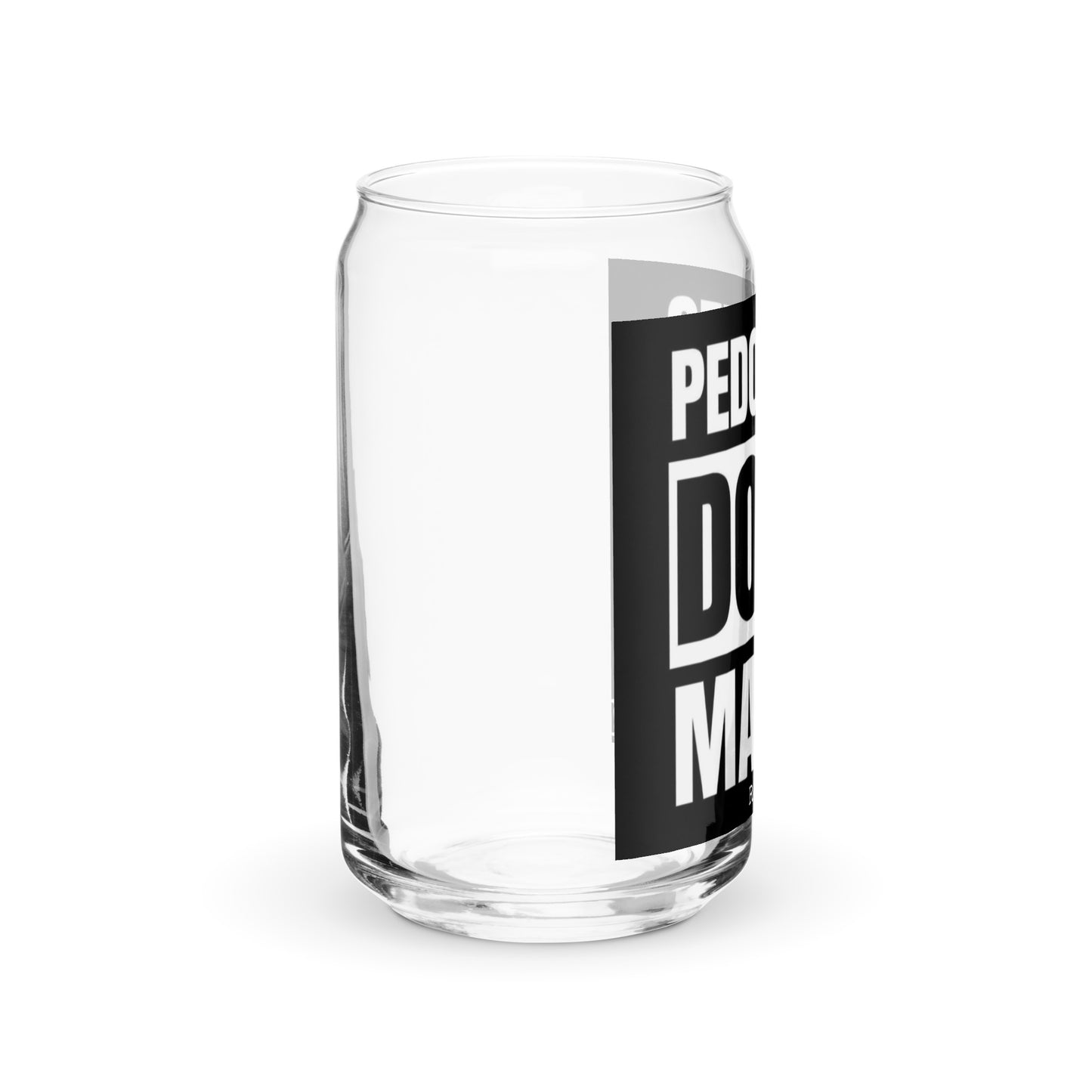 Pedo Lives Don't Matter Can-shaped glass