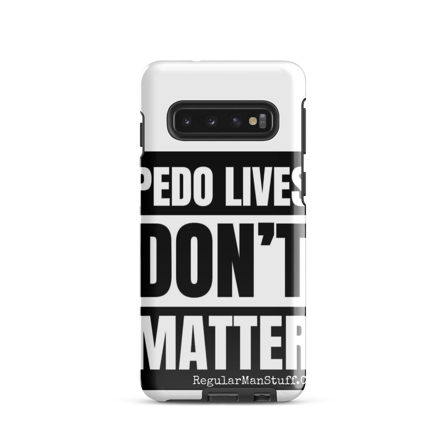 Pedo Lives Don't Matter Tough case for Samsung®