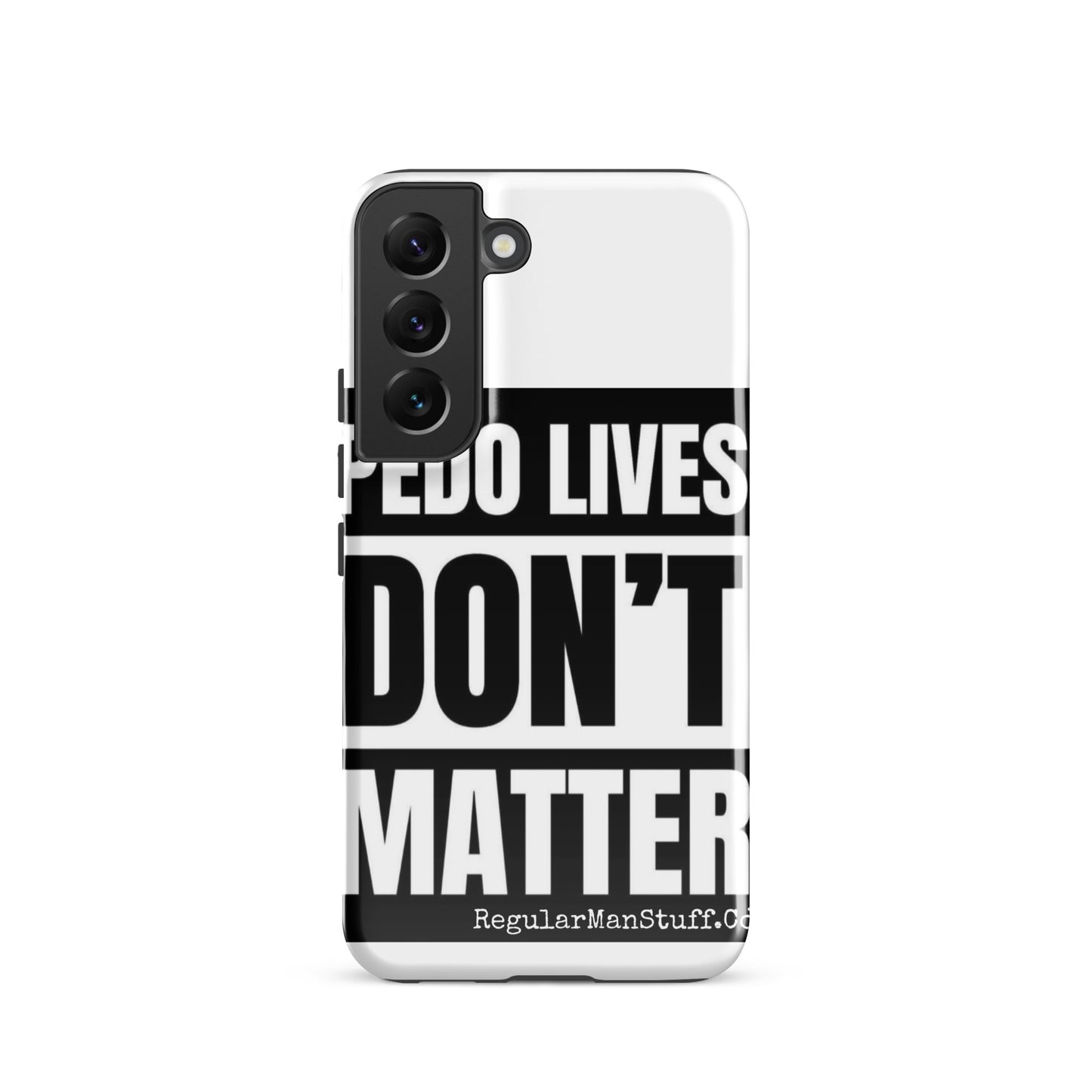 Pedo Lives Don't Matter Tough case for Samsung®