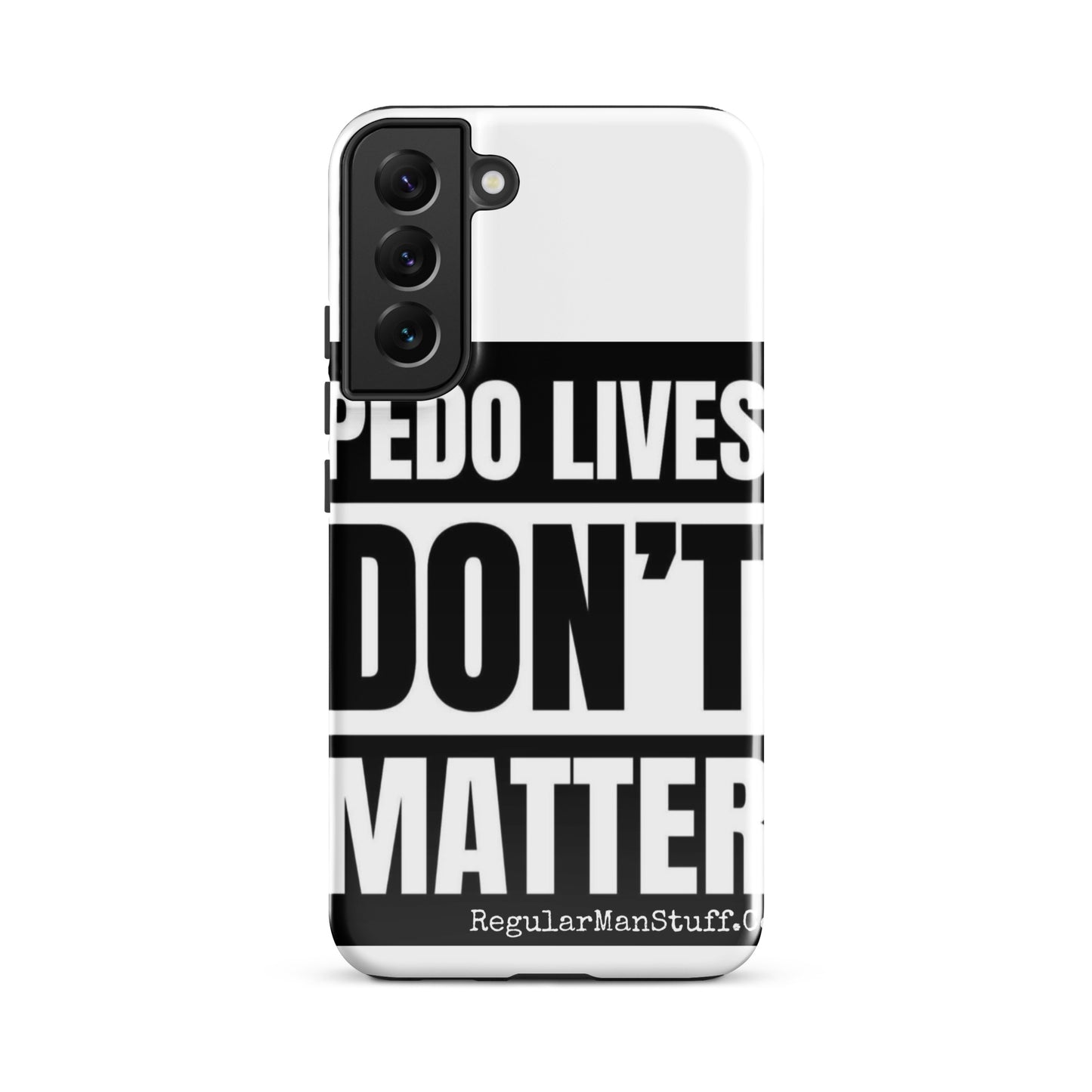 Pedo Lives Don't Matter Tough case for Samsung®