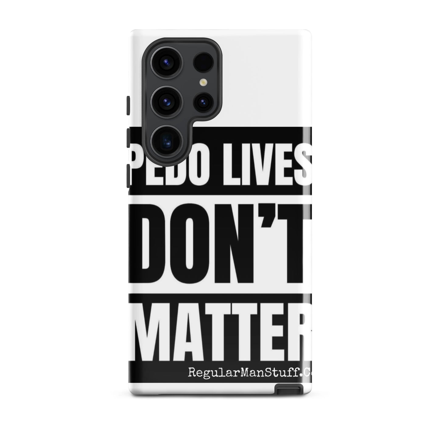 Pedo Lives Don't Matter Tough case for Samsung®