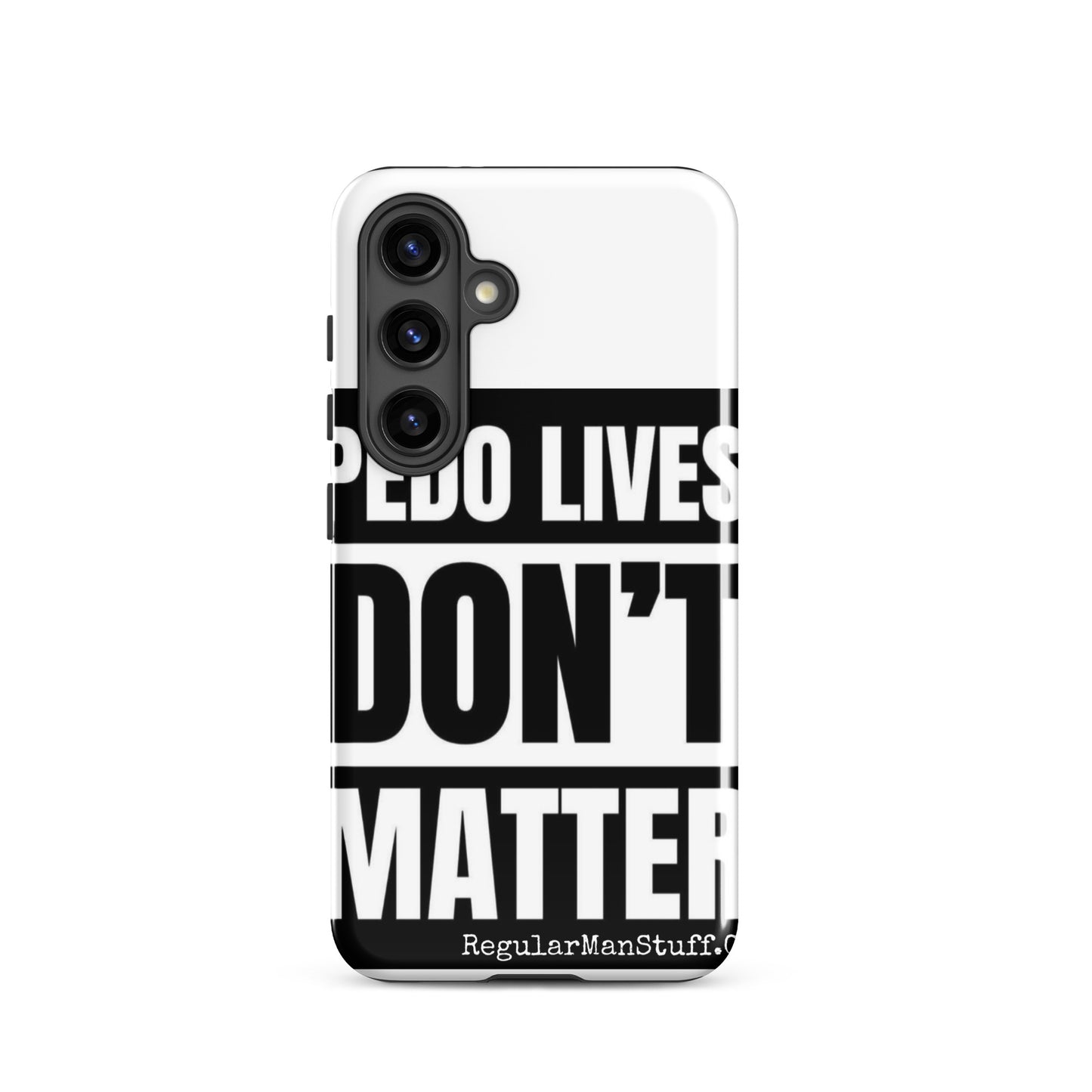 Pedo Lives Don't Matter Tough case for Samsung®