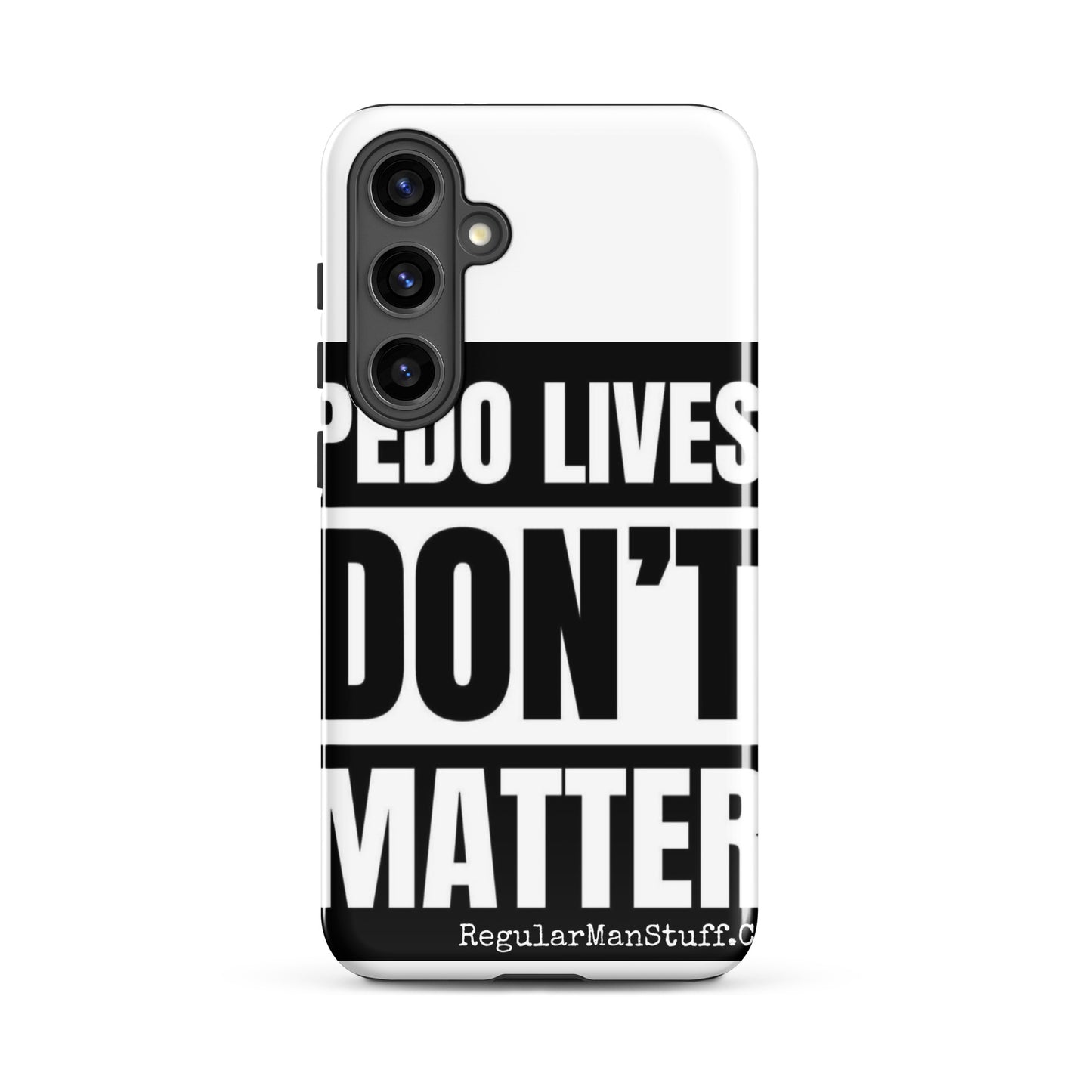 Pedo Lives Don't Matter Tough case for Samsung®