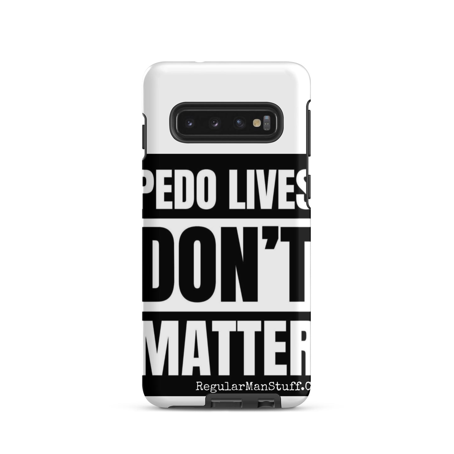 Pedo Lives Don't Matter Tough case for Samsung®