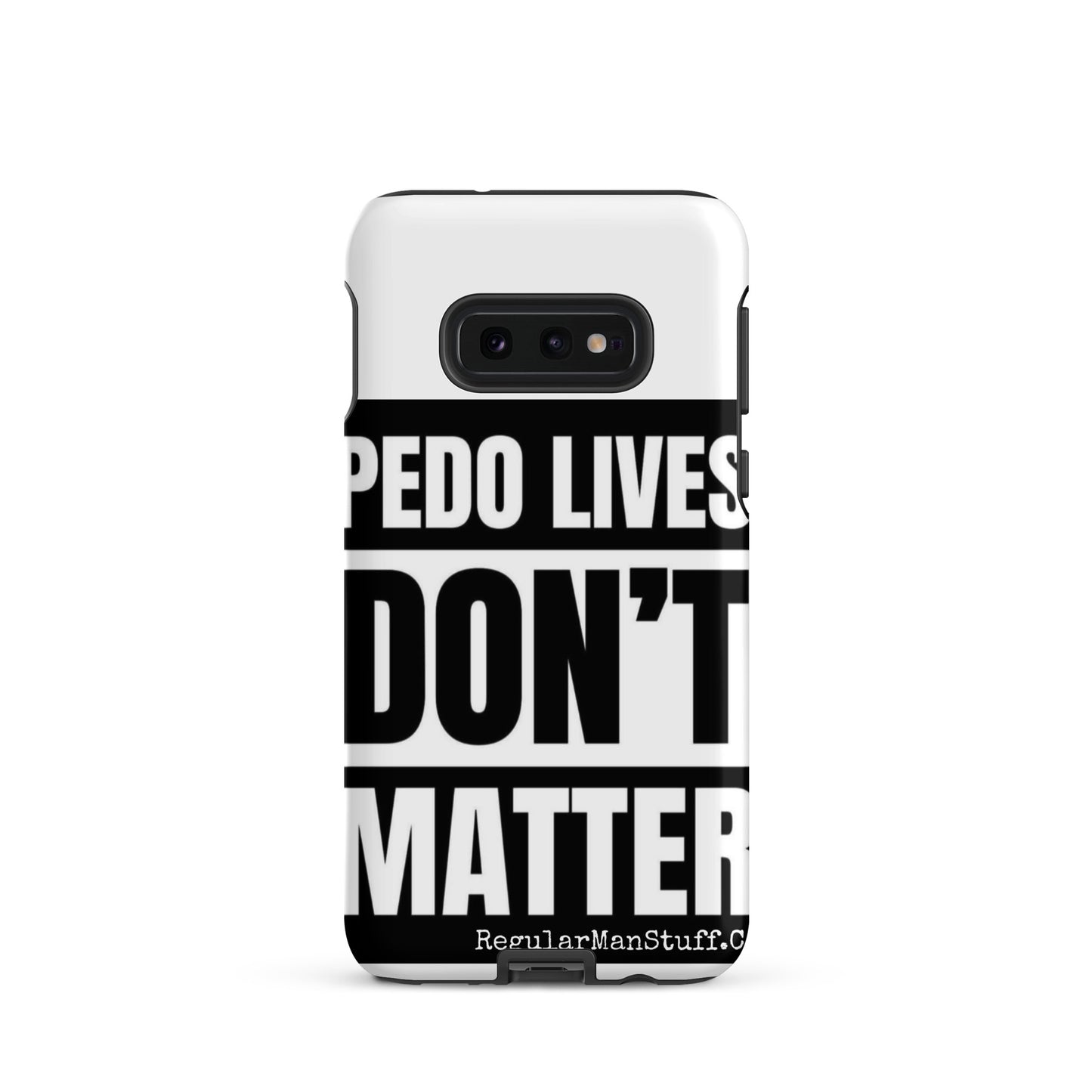 Pedo Lives Don't Matter Tough case for Samsung®
