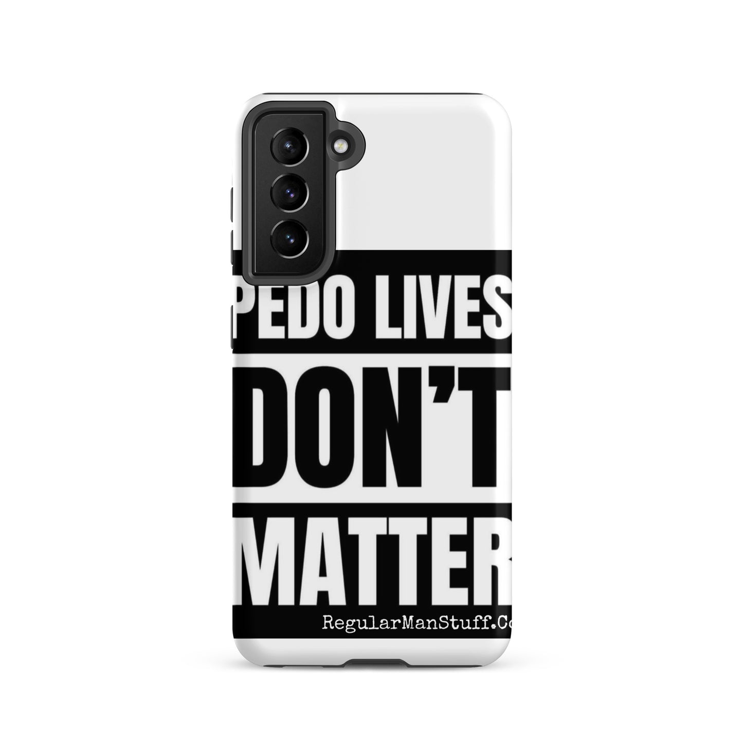 Pedo Lives Don't Matter Tough case for Samsung®
