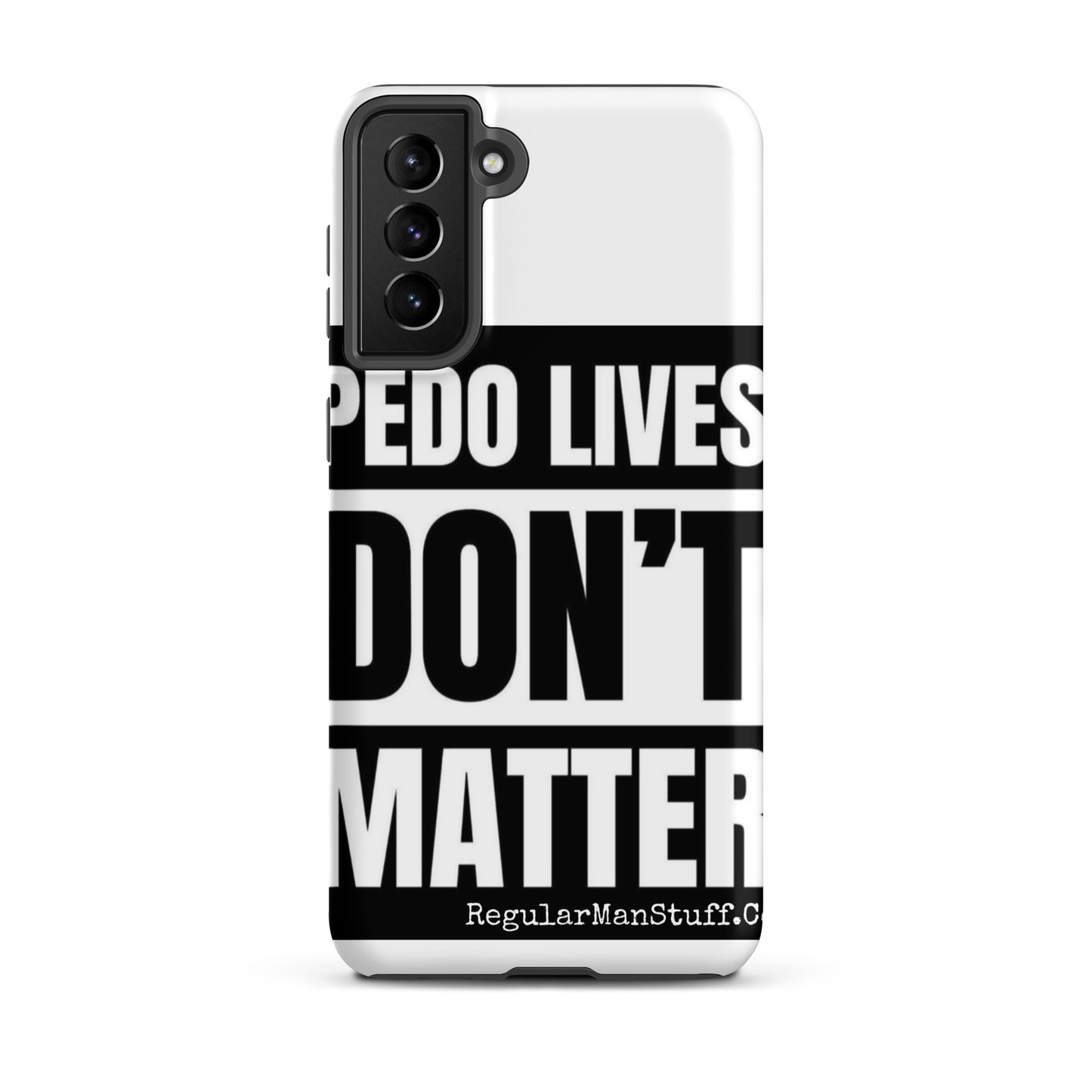 Pedo Lives Don't Matter Tough case for Samsung®