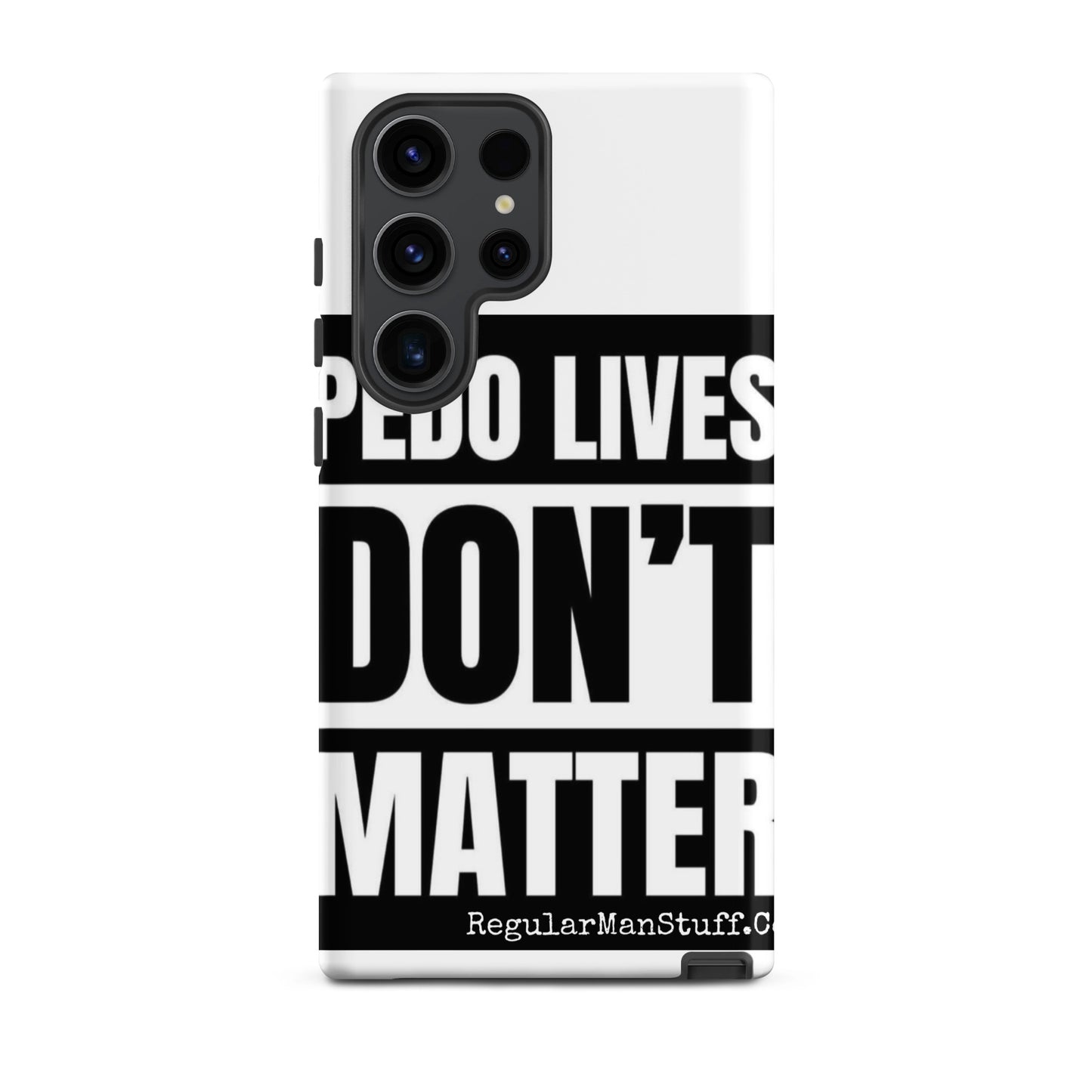 Pedo Lives Don't Matter Tough case for Samsung®