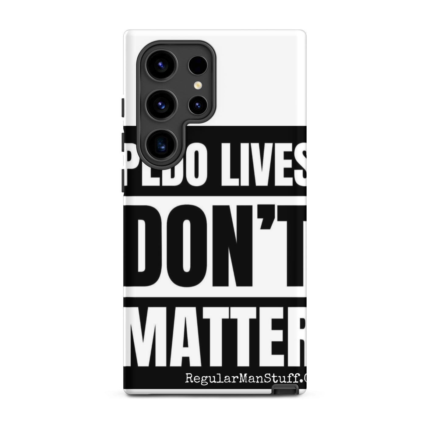 Pedo Lives Don't Matter Tough case for Samsung®
