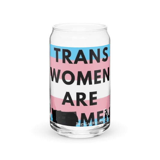 Trans Women are Men Can-shaped glass