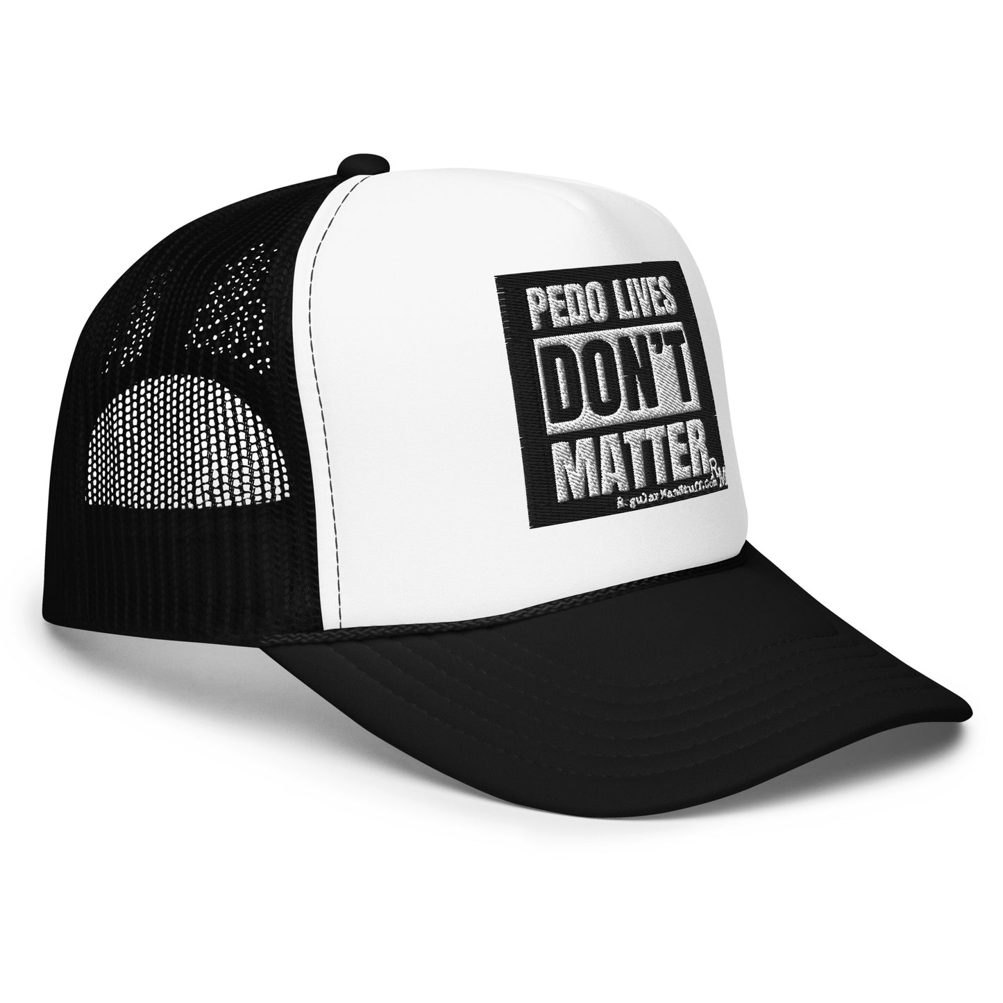 Pedo Lives Don't Matter Foam trucker hat