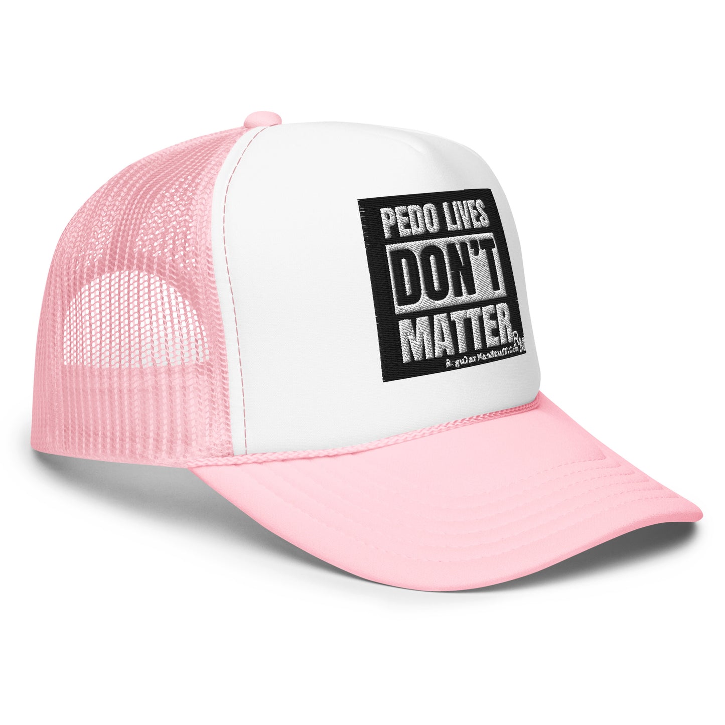 Pedo Lives Don't Matter Foam trucker hat