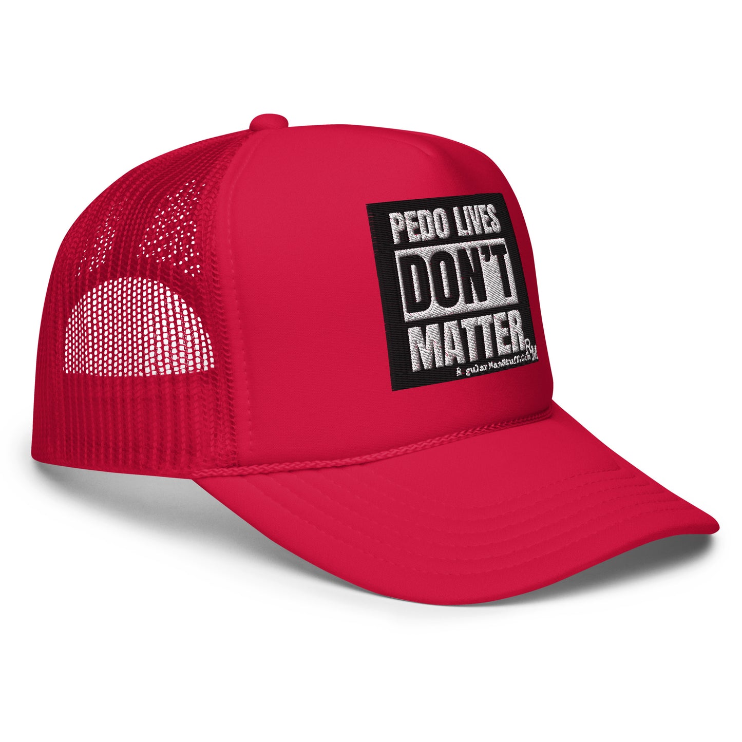 Pedo Lives Don't Matter Foam trucker hat