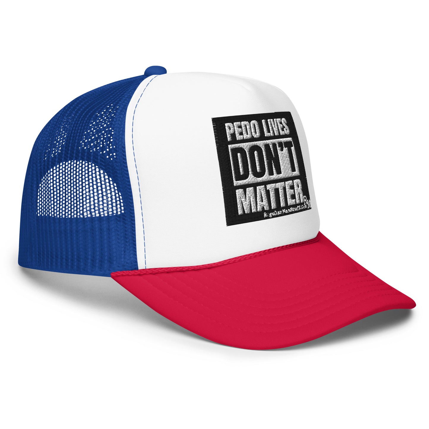 Pedo Lives Don't Matter Foam trucker hat