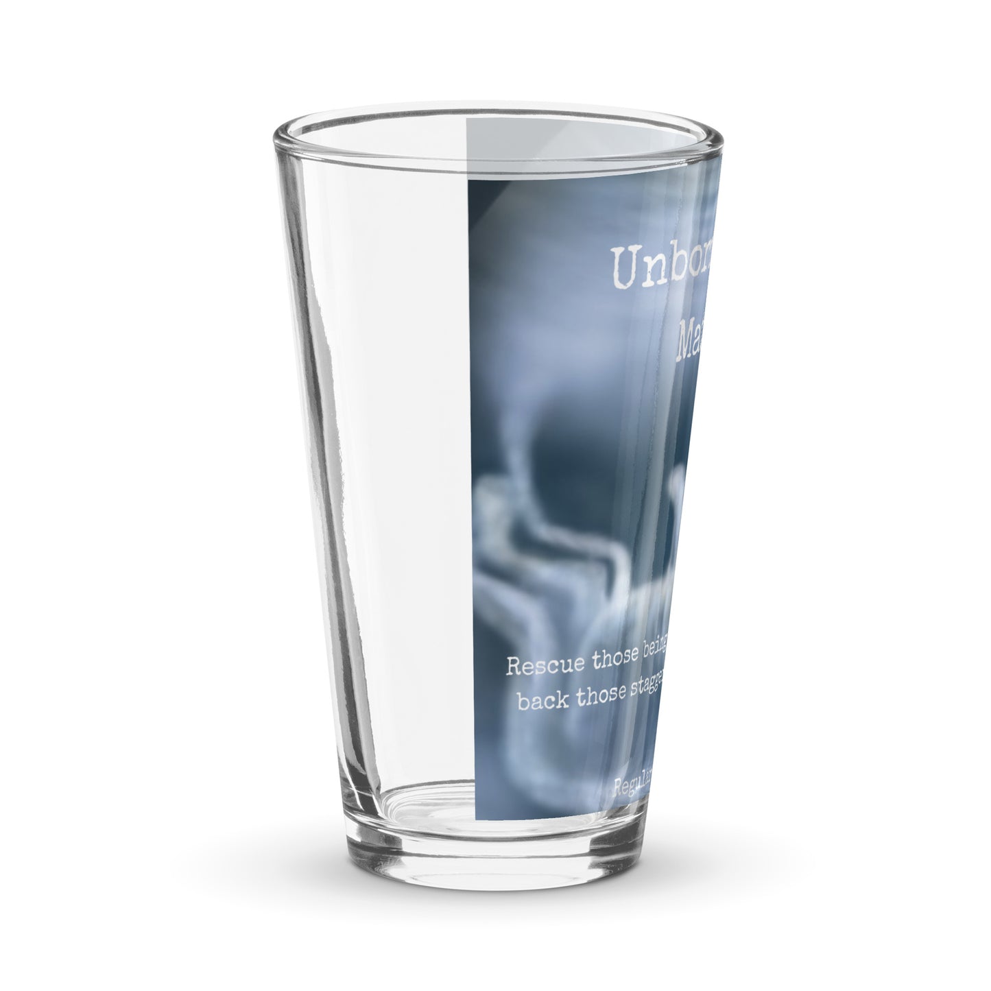 Unborn Lives Matter Shaker pint glass