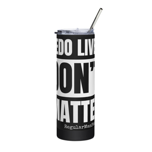 Pedo Lives Don't Matter Stainless steel tumbler