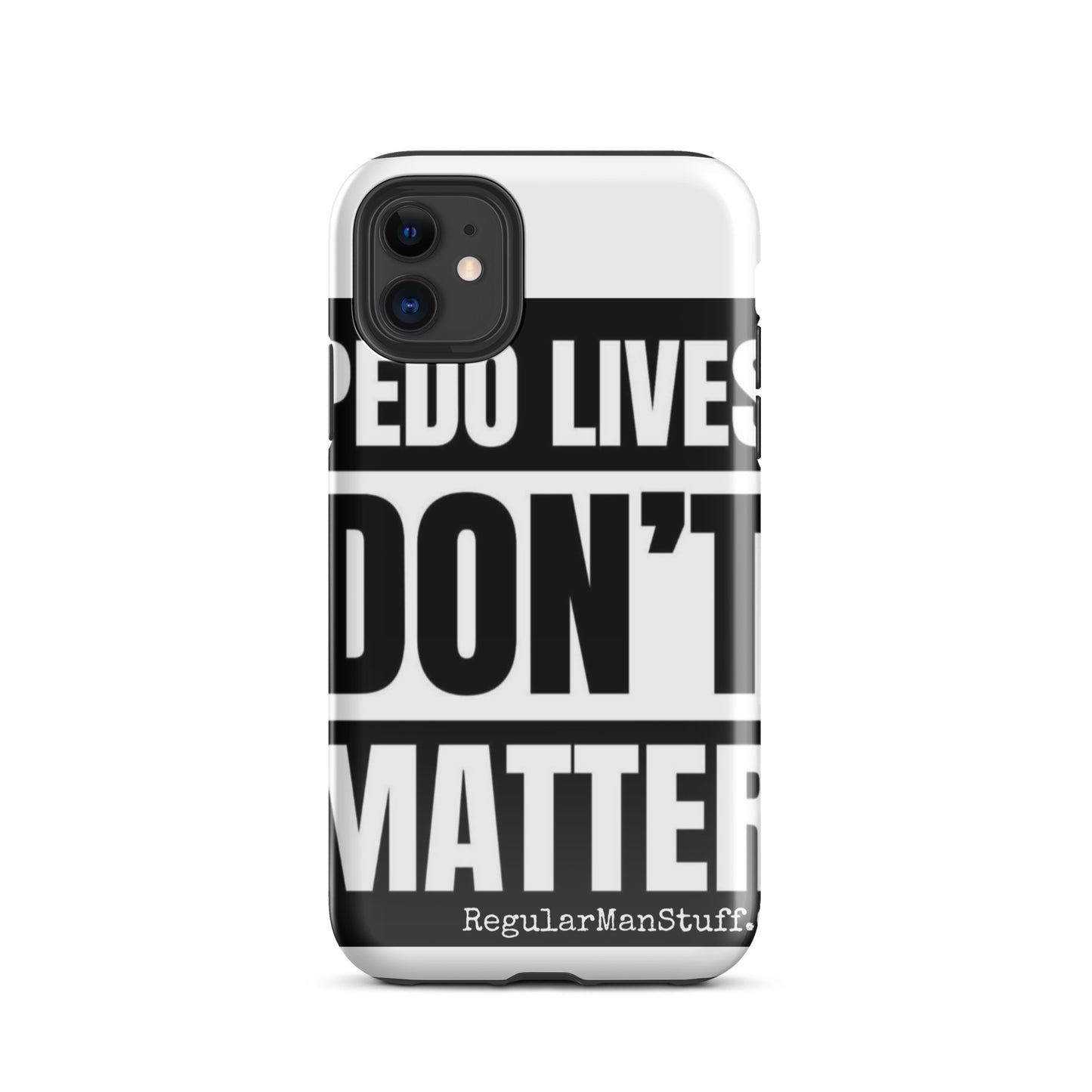 Pedo Lives Don't Matter Tough Case for iPhone®