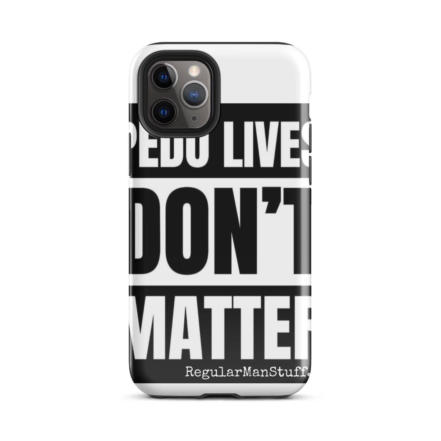 Pedo Lives Don't Matter Tough Case for iPhone®