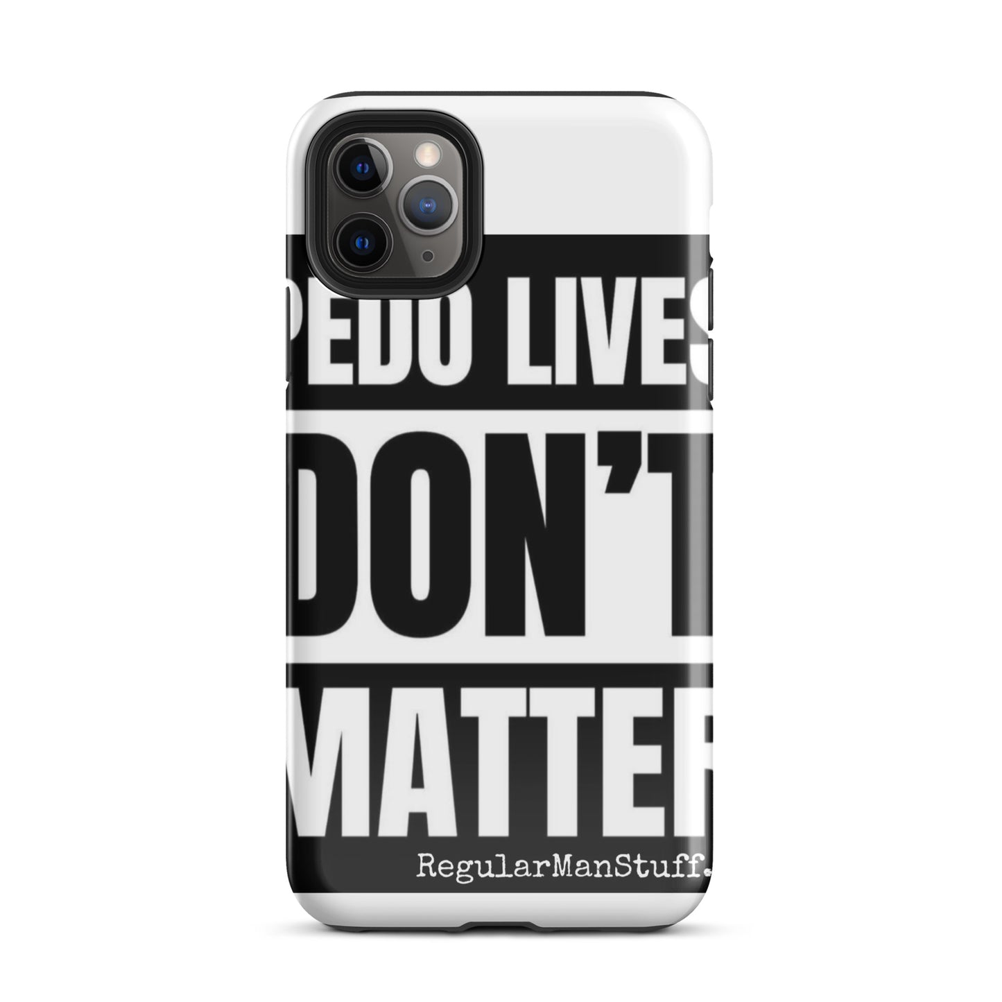 Pedo Lives Don't Matter Tough Case for iPhone®