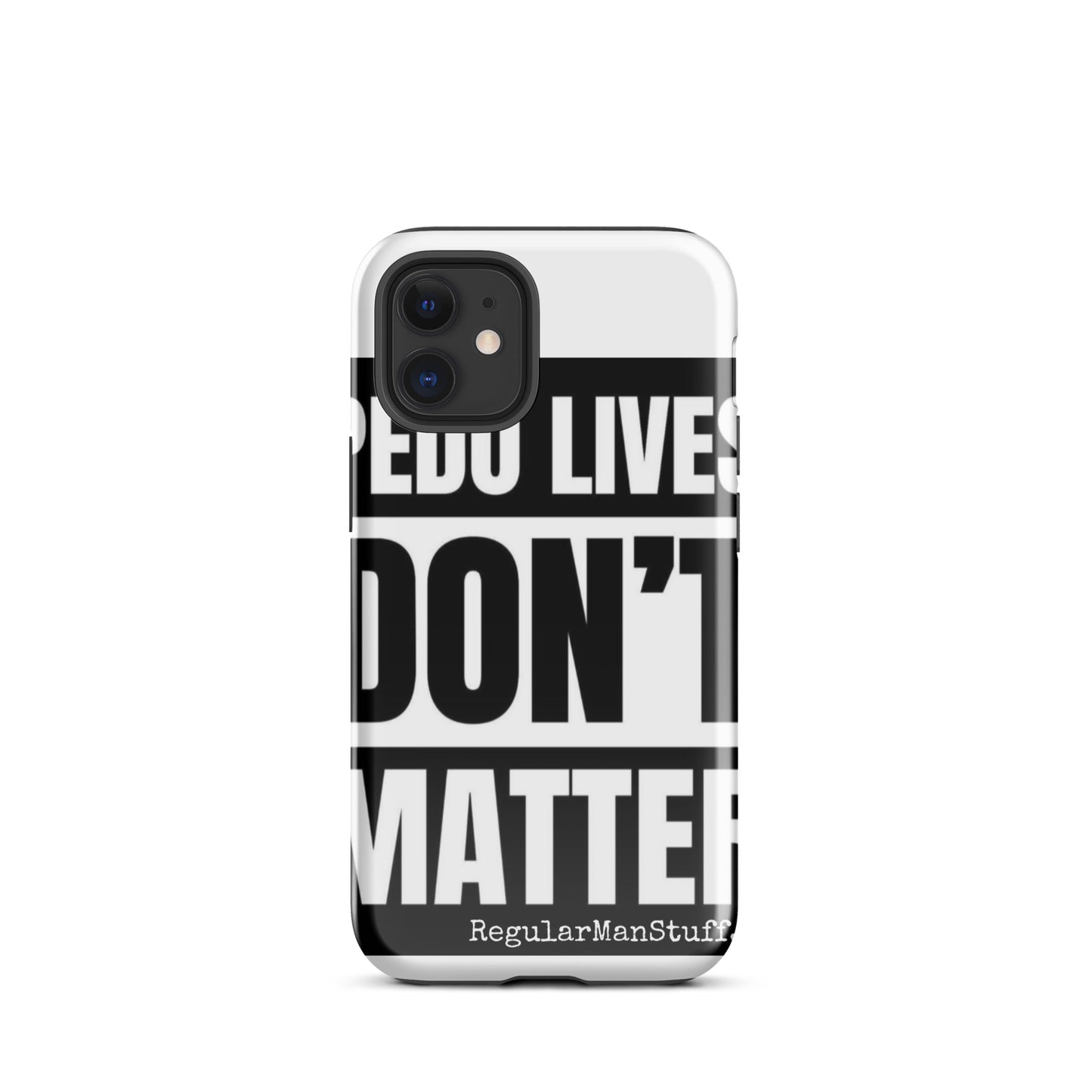 Pedo Lives Don't Matter Tough Case for iPhone®