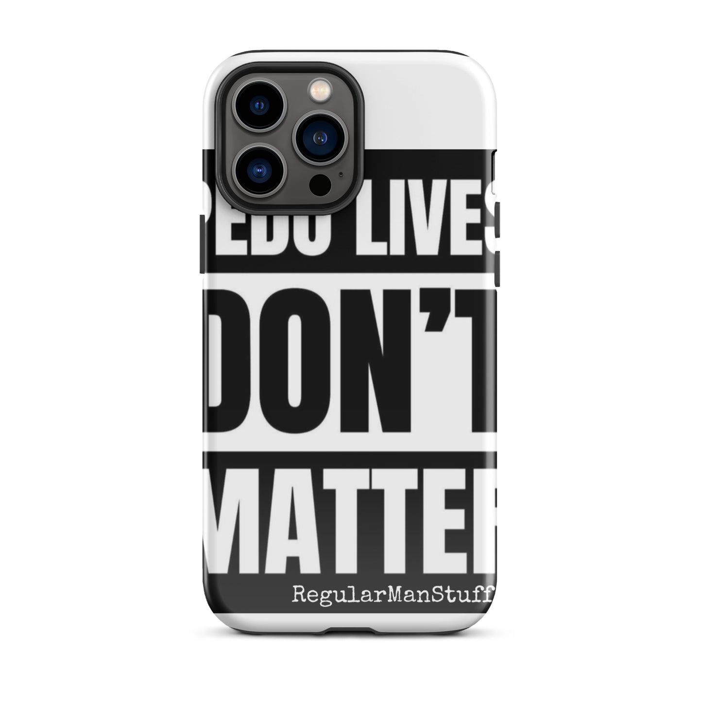 Pedo Lives Don't Matter Tough Case for iPhone®