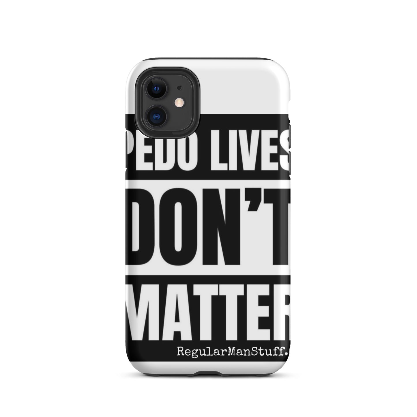 Pedo Lives Don't Matter Tough Case for iPhone®