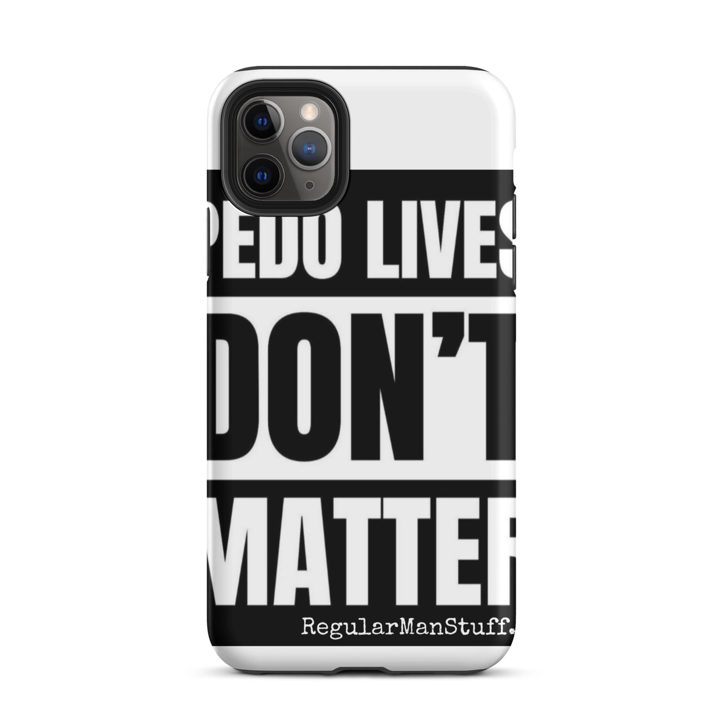 Pedo Lives Don't Matter Tough Case for iPhone®