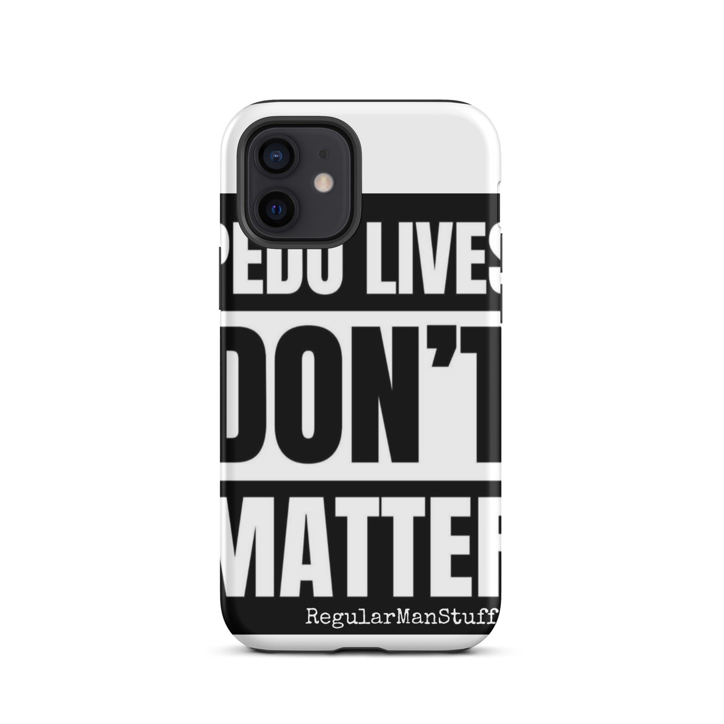 Pedo Lives Don't Matter Tough Case for iPhone®