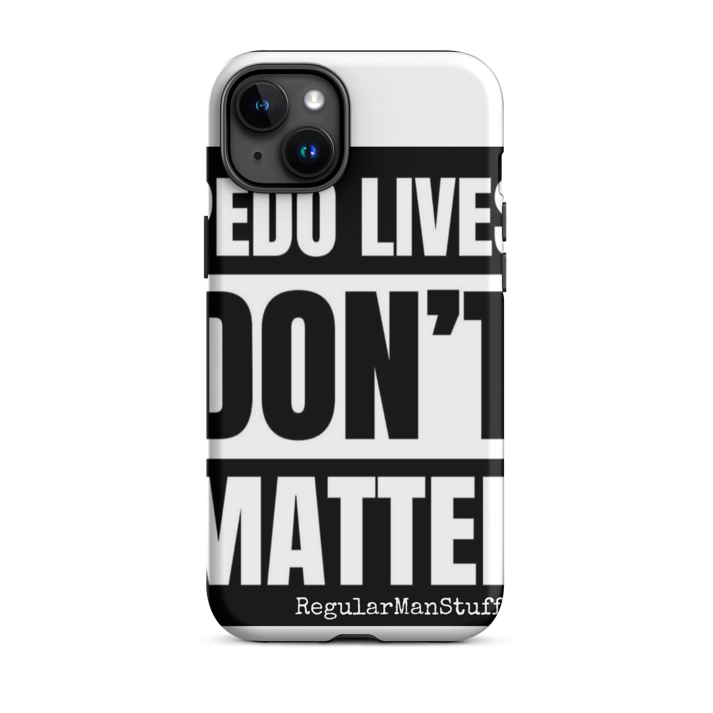 Pedo Lives Don't Matter Tough Case for iPhone®