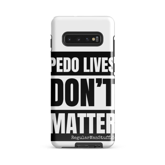 Pedo Lives Don't Matter Tough case for Samsung®