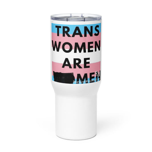 Trans Women are Men Travel mug with a handle